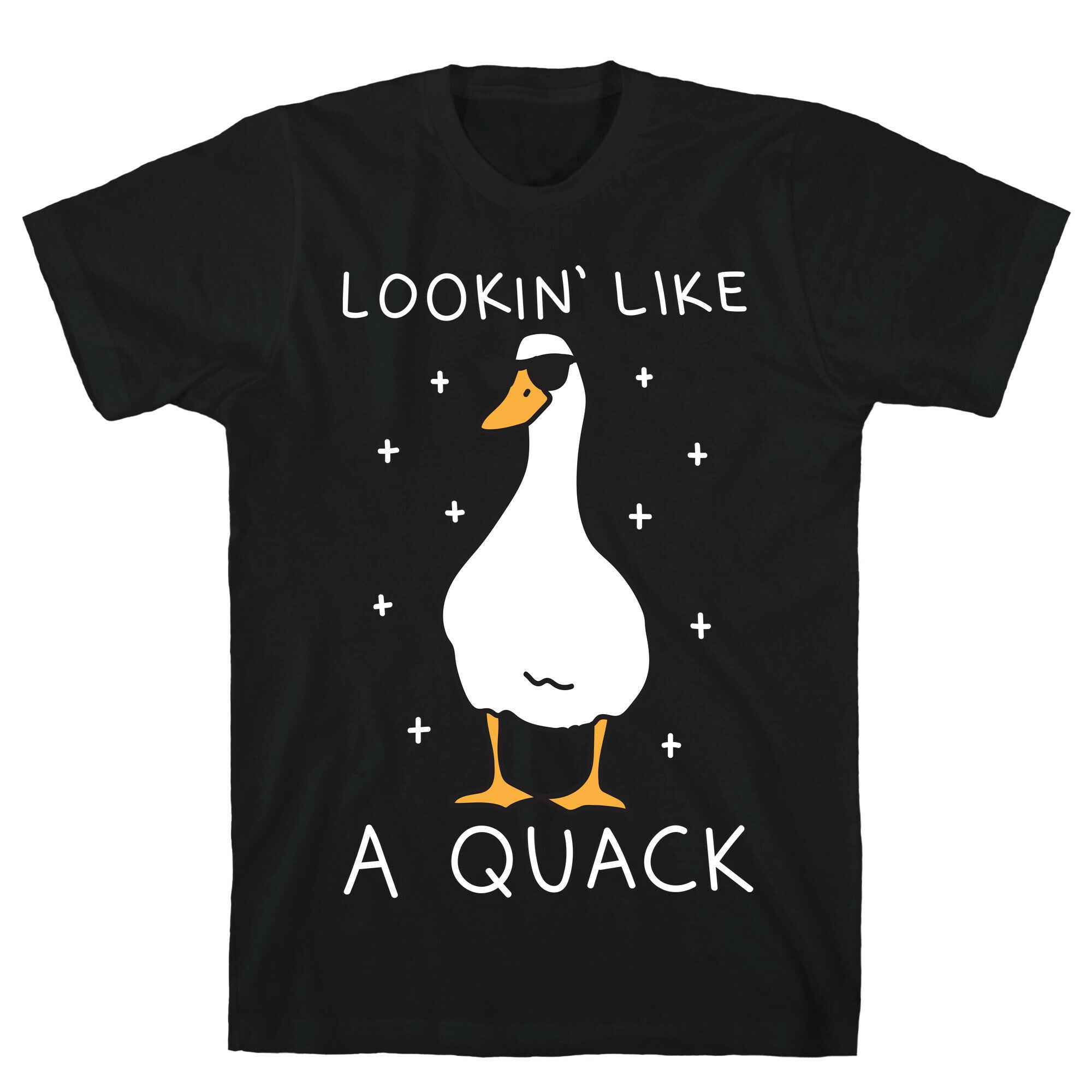 Lookin' Like A Quack Duck T-Shirt